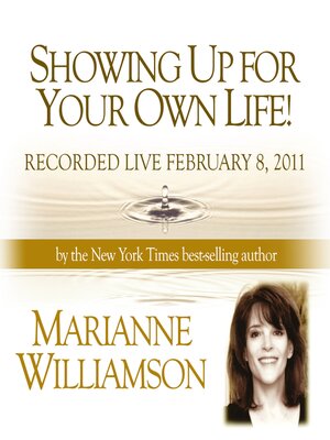 cover image of Showing Up For Your Own Life with Marianne Williamson